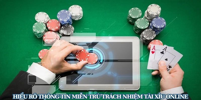 Miễn trừ trách nhiệm Vì sao miễn trừ trách nhiệm đóng vai trò cốt lõi trong tài xỉu online?